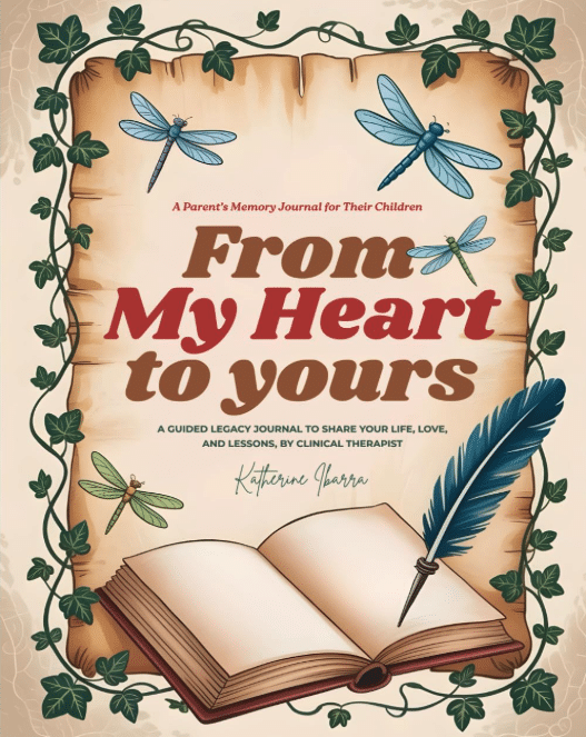 Book Review: From My Heart to Yours: A Parent’s Memory Journal for Their Children by Katherine Ibarra, LCSW
